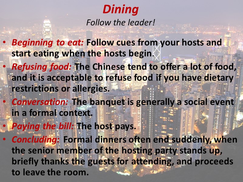 Dining Follow the leader! Beginning to eat: Follow cues from your hosts and start